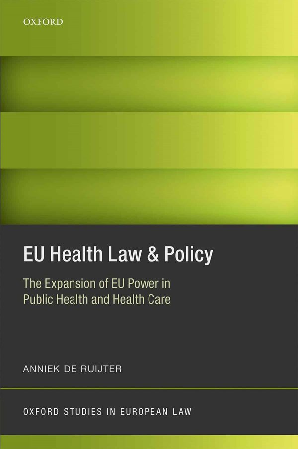 EU Health Law and Policy: The Expansion of EU Power in Public Health and Health Care – PDF