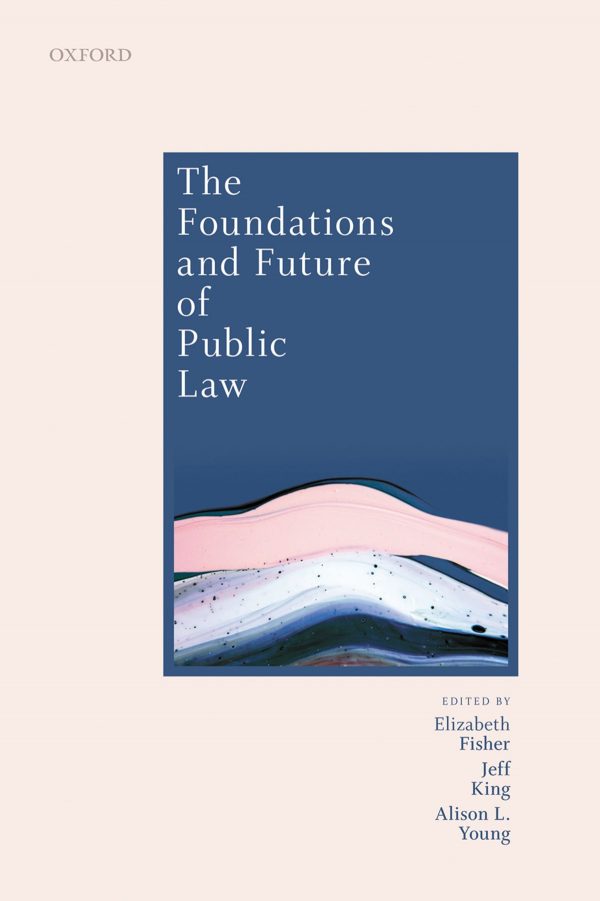 The Foundations and Future of Public Law: Essays in Honour of Paul Craig – PDF