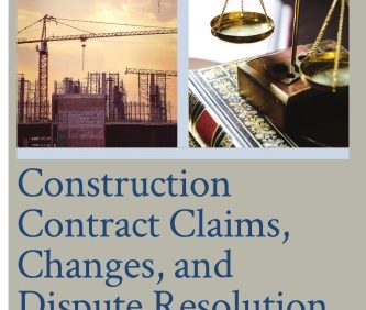 Construction Contract Claims, Changes, and Dispute Resolution (3rd Edition) – PDF