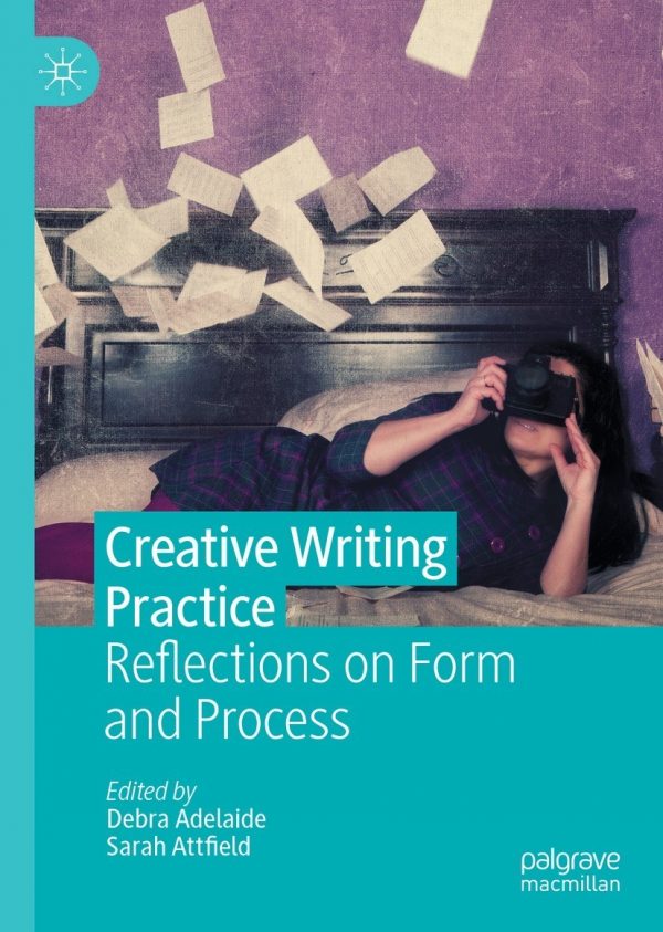 Creative Writing Practice: Reflections on Form and Process – eBook PDF