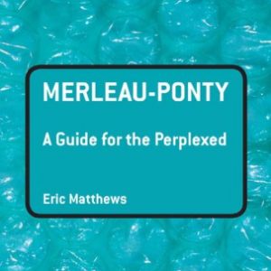 Merleau-Ponty: A Guide for the Perplexed – PDF
