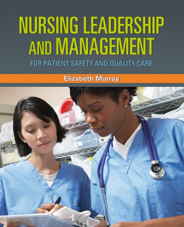Nursing Leadership and Management for Patient Safety and Quality Care – PDF