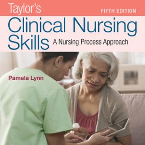 Taylor’s Clinical Nursing Skills: A Nursing Process Approach (5th Edition) – PDF