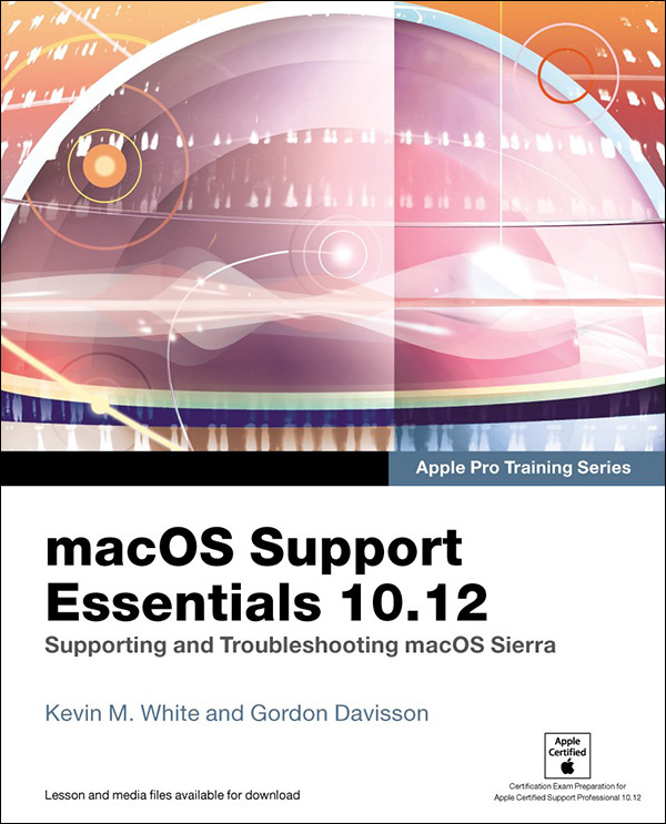 macOS Support Essentials 10.12: Supporting and Troubleshooting macOS Sierra – PDF