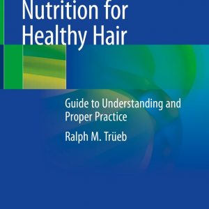 Nutrition for Healthy Hair: Guide to Understanding and Proper Practice – eBook PDF
