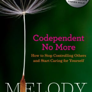 Codependent No More: How to Stop Controlling Others and Start Caring for Yourself – eBook PDF