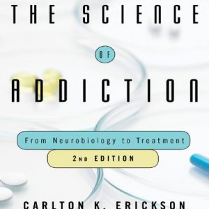 The Science of Addiction: From Neurobiology to Treatment (2nd Edition) – eBook PDF