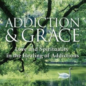 Addiction and Grace: Love and Spirituality in the Healing of Addictions – eBook PDF