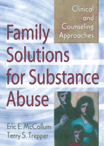 Family Solutions for Substance Abuse: Clinical and Counseling Approaches – eBook PDF