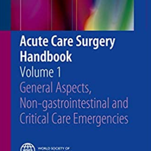 Acute Care Surgery Handbook: Volume 1 Salomone Di Saverio, ISBN-13: 978-3319153407