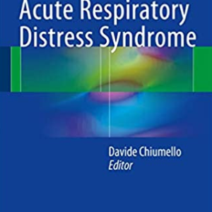 Acute Respiratory Distress Syndrome by Davide Chiumello, ISBN-13: 978-3319418506