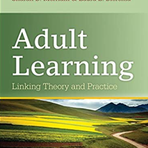 Adult Learning: Linking Theory and Practice, ISBN-13: 978-1118130575