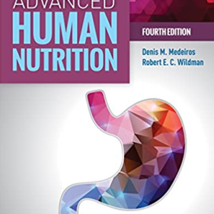Advanced Human Nutrition 4th Edition Denis M. Medeiros, ISBN-13: 978-1284123067