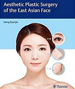 Aesthetic Plastic Surgery of the East Asian Face, ISBN-13: 978-1626231436