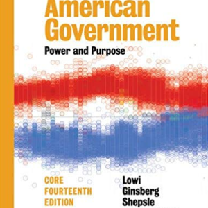 American Government: Power and Purpose 14th Edition, ISBN-13: 978-0393283761