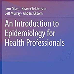An Introduction to Epidemiology for Health Professionals, ISBN-13: 978-1441914965