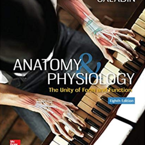 Anatomy & Physiology: The Unity of Form and Function 8th Edition Kenneth S. Saladin, ISBN-13: 978-1259277726