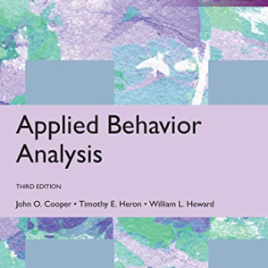 Applied Behavior Analysis 3rd GLOBAL Edition John O. Cooper, ISBN-13: 978-1292324630