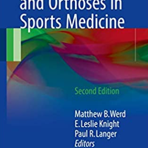 Athletic Footwear and Orthoses in Sports Medicine 2nd Edition, ISBN-13: 978-3319521343