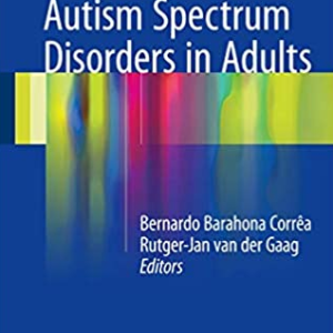 Autism Spectrum Disorders in Adults, ISBN-13: 978-3319427119