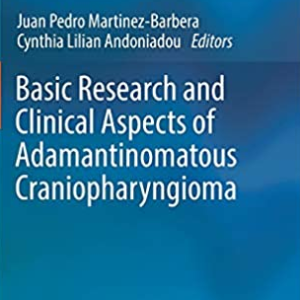 Basic Research and Clinical Aspects of Adamantinomatous Craniopharyngioma, ISBN-13: 978-3319518886