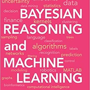 Bayesian Reasoning and Machine Learning 1st Edition by David Barber, ISBN-13: 978-0521518147