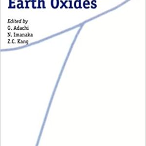 Binary Rare Earth Oxides 2004th Edition by G. Adachi, ISBN-13: 978-9048100798
