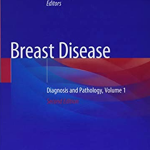 Breast Disease: Diagnosis and Pathology, Volume 1 2nd Edition, ISBN-13: 978-3030046057