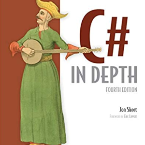 C# in Depth: Fourth Edition 4th Edition by Jon Skeet, ISBN-13: 978-1617294532