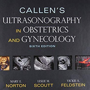 Callen’s Ultrasonography in Obstetrics and Gynecology 6th Edition, ISBN-13: 978-0323328340
