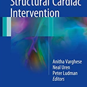 Cases in Structural Cardiac Intervention Anitha Varghese, ISBN-13: 978-1447149804