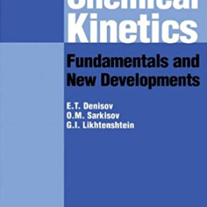 Chemical Kinetics: Fundamentals and Recent Developments Evgeny Denisov, ISBN-13: 978-0444509383