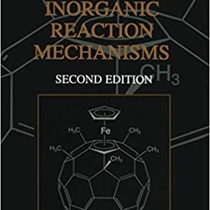 Chemical Kinetics and Inorganic Reaction Mechanisms 2nd Edition, ISBN-13: 978-0306477478