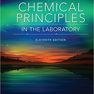 Chemical Principles in the Laboratory 11th Edition by Emil J. Slowinski, ISBN-13: 978-1305264434