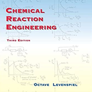 Chemical Reaction Engineering 3rd Edition Octave Levenspiel, ISBN-13: 978-0471254249