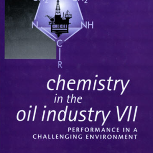 Chemistry in the Oil Industry VII 1st Edition Terry Balson, ISBN-13: 978-0854048618