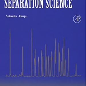 Chromatography and Separation Science Satinder Ahuja, ISBN-13: 978-0123885364