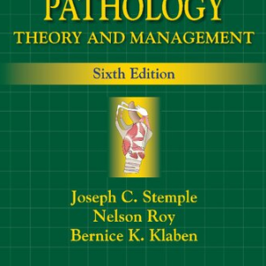 Clinical Voice Pathology: Theory and Management 6th Edition Joseph C. Stemple, ISBN-13: 978-1635500288