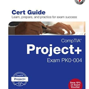 CompTIA Project+ Cert Guide: Exam PK0-004 Robin Abernathy, ISBN-13: 978-0789758835