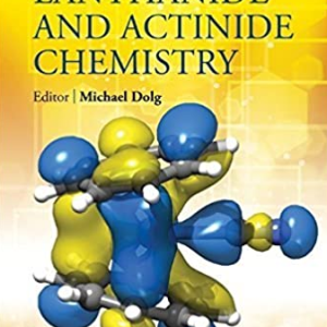 Computational Methods in Lanthanide and Actinide Chemistry Michael Dolg, ISBN-13: 978-1118688311