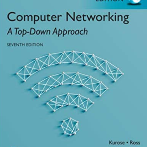 Computer Networking: A Top-Down Approach GLOBAL 7th Edition, ISBN-13: 978-0133594140