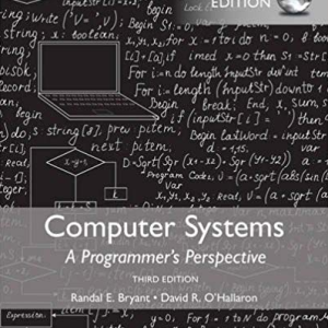 Computer Systems: A Programmer’s Perspective 3rd GLOBAL Edition, ISBN-13: 978-1292101767