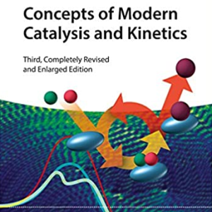 Concepts of Modern Catalysis and Kinetics 3rd Edition I. Chorkendorff, ISBN-13: 978-3527332687