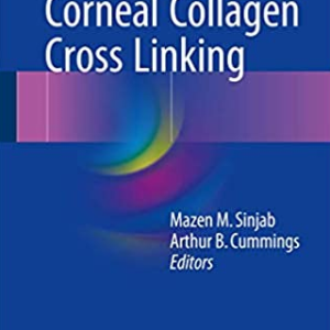 Corneal Collagen Cross Linking by Mazen M. Sinjab, ISBN-13: 978-3319397733