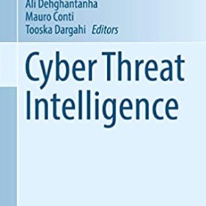 Cyber Threat Intelligence, Advances in Information Security 2018 Edition, ISBN-13: 978-3319739502