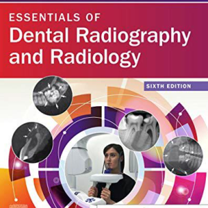 Essentials of Dental Radiography and Radiology 6th Edition by Eric Whaites, ISBN-13: 978-0702076886