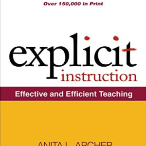Explicit Instruction: Effective and Efficient Teaching Anita L. Archer, ISBN-13: 978-1609180416