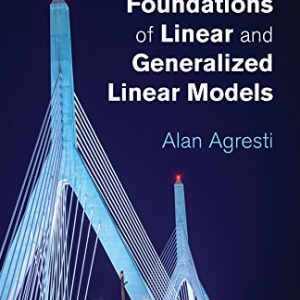 Foundations of Linear and Generalized Linear Models, ISBN-13: 978-1118730034
