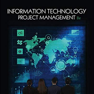 Information Technology Project Management 8th Edition, ISBN-13: 978-1285452340