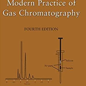 Modern Practice of Gas Chromatography 4th Edition Robert L. Grob, ISBN-13: 978-0471229834
